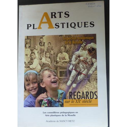 Arts Plastiques: Regards Sur Le Xxe Siècle