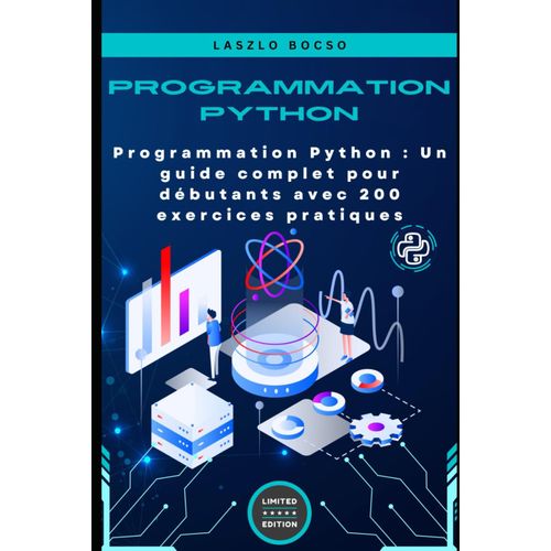 Programmation Python : Un Guide Complet Pour Débutants Avec 200 Exercices Pratiques (Micro Apprentissage | Python)