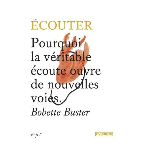 Ecouter - Pourquoi La Véritable Écoute Ouvre De Nouvelles Voies