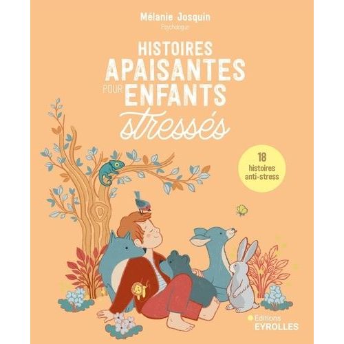 Histoires Apaisantes Pour Enfants Stressés - 18 Histoires Anti-Stress