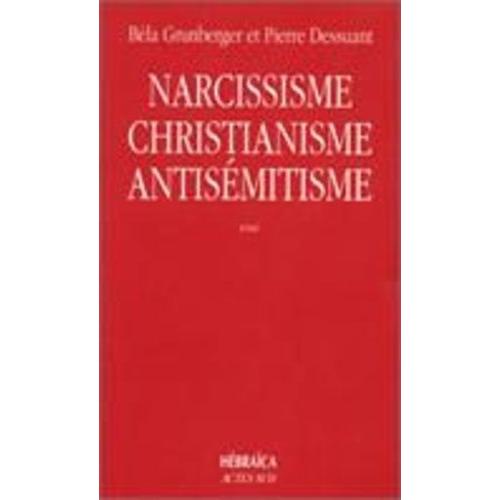 Narcissisme, Christianisme, Antisémitisme - Étude Psychanalytique