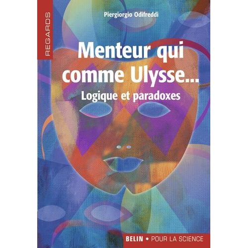 Menteur Qui Comme Ulysse - Logique Et Paradoxes