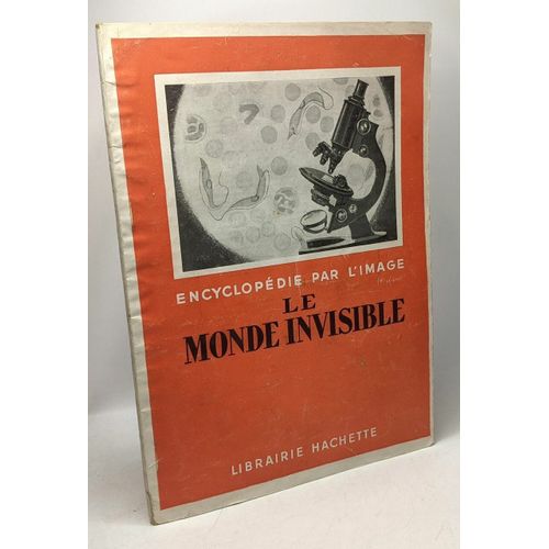Le Monde Invisible - Encyclopédie Par L'image