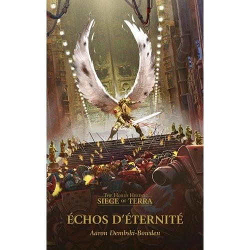 The Horus Heresy - Siege Of Terra Tome 7 - Echos D'éternité