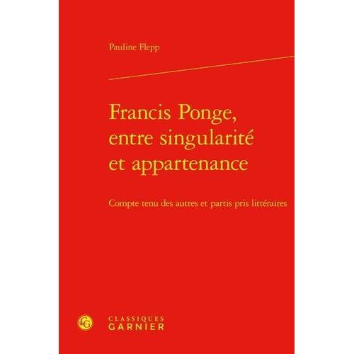 Francis Ponge, Entre Singularité Et Appartenance