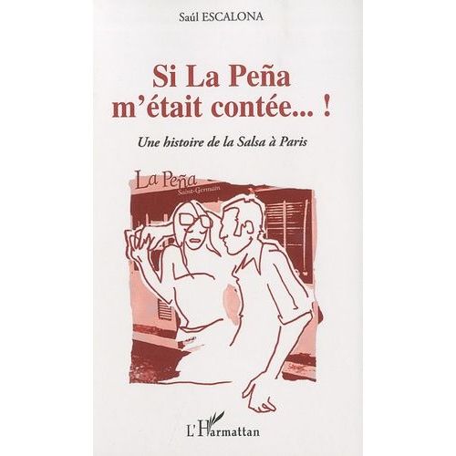 Si La Pena M'était Contée...! - Une Histoire De La Salsa À Paris