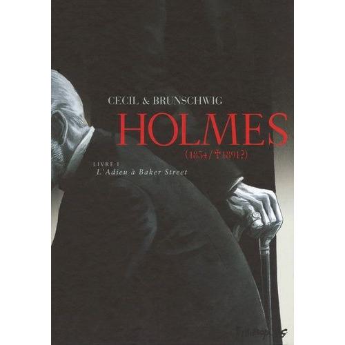 Holmes (1854/1891 ?) Tome 1 - L'adieu À Baker Street