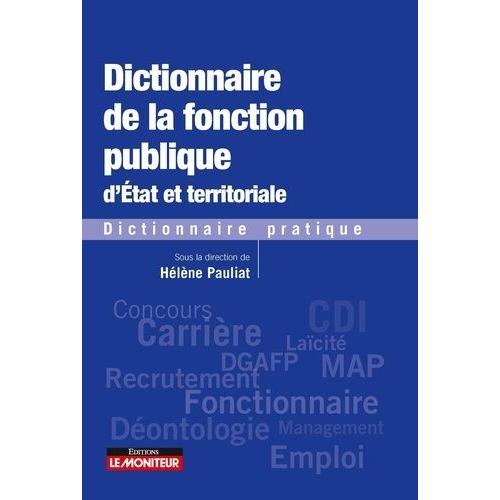 Dictionnaire De La Fonction Publique D'etat Et Territoriale - Dictionnaire Pratique