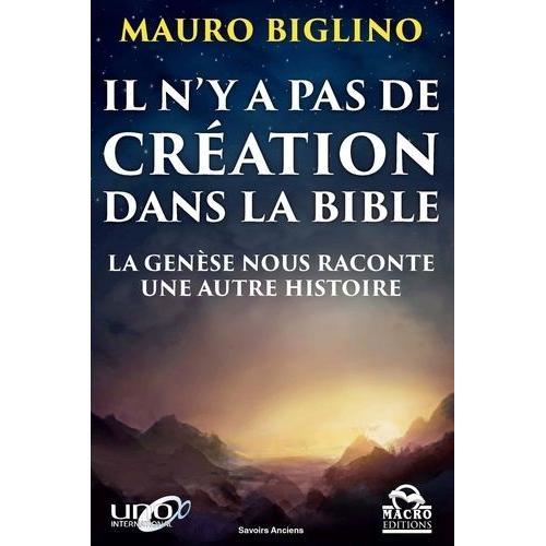 Il N'y A Pas De Création Dans La Bible - La Genèse Nous Raconte Une Autre Histoire