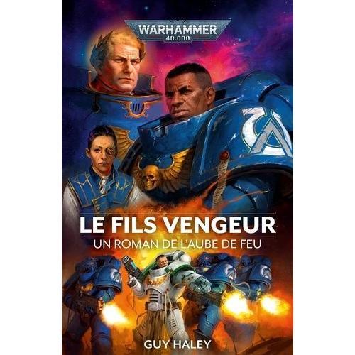 Warhammer 40,000 Le Fils Vengeur: Un Roman De L'aube De Feu (Broché)