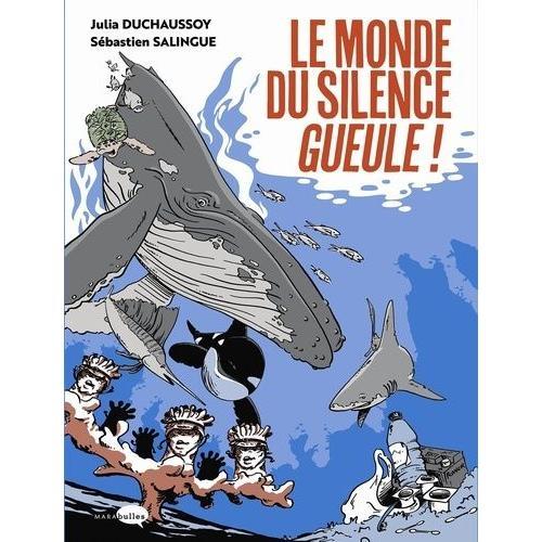 Le Monde Du Silence Gueule !