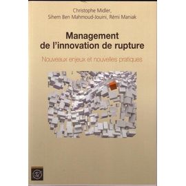 Management De L'innovation De Rupture - Nouveaux Enjeux Et Nouvelles Pratiques