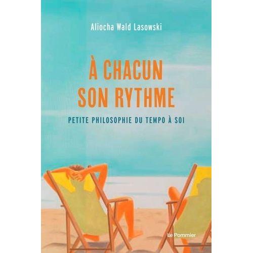 A Chacun Son Rythme - Petite Philosophie Du Tempo À Soi
