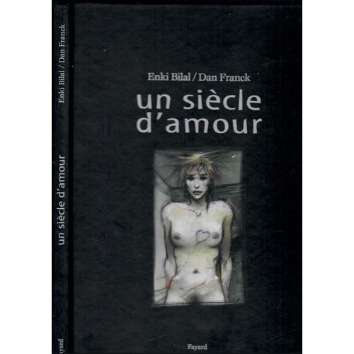 Un Siecle D' Amour Enki Bilal - Dan Franck