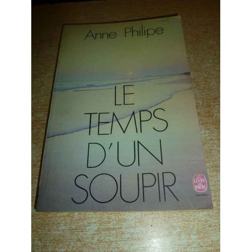 Le Temps D Un Soupir - Anne Philipe