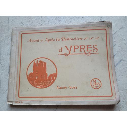 Avant Et Après La Destruction D'yprès. Album-Vues Série 2 : 20 Cartes Postales Détachables Sur Les Destructions De La Première Guerre Mondiale.