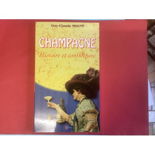 Champagne Histoire Et Confidences