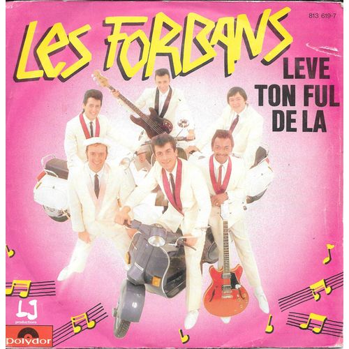 Les Forbans : Lève Ton Ful De Là / Dis-Le Moi [Vinyle 45 Tours 7"] 1982
