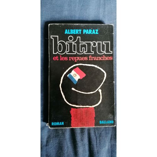 Bitru Ou Les Repues Franches Albert Paraz