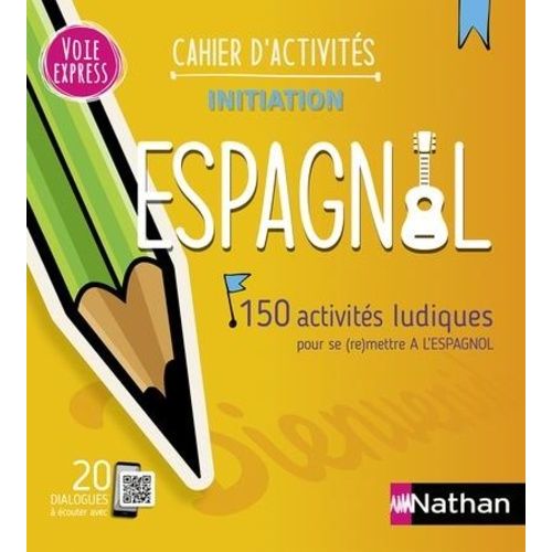 Espagnol - 150 Activités Ludiques Pour Se (Re)Mettre)À L'espagnol
