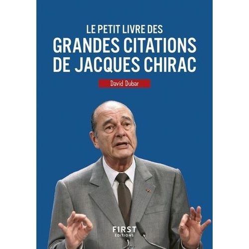 Le Petit Livre Des Grandes Citations De Jacques Chirac