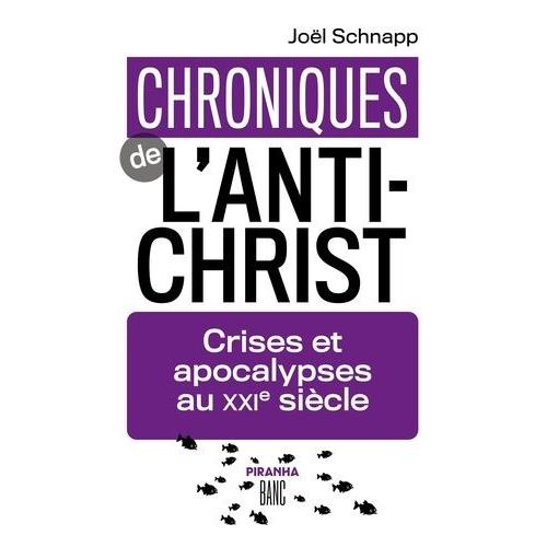 Chroniques De L'antichrist - Crises Et Apocalypses Au Xxie Siècle