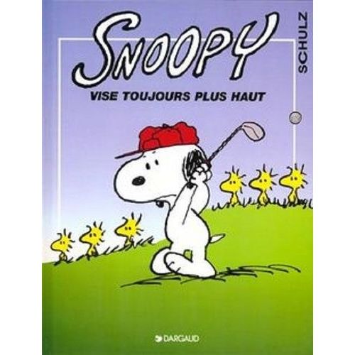 Snoopy Tome 25 - Snoopy Vise Toujours Plus Haut