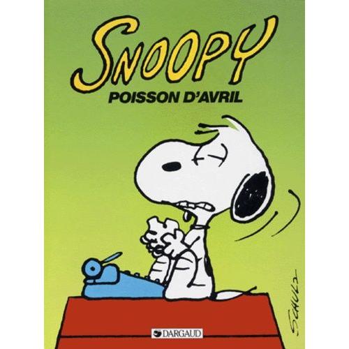 Snoopy Tome 18 - Snoopy, Poisson D'avril