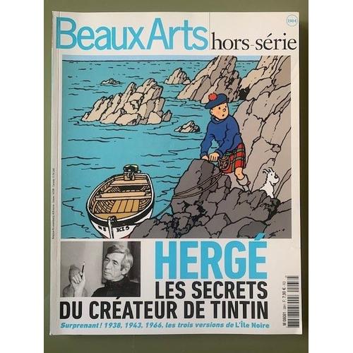 Beaux-Arts Hors Série "Herge, Les Secrets Du Créateur De Tintin"