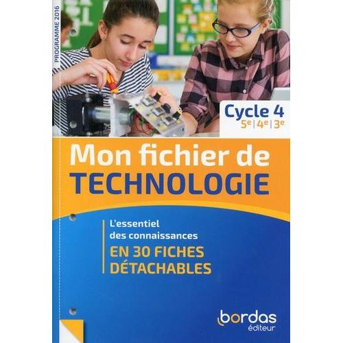 Mon Fichier De Technologie 5e 4e 3e Cycle 4 - L'essentiel Des Connaissances En 30 Fiches Détachables