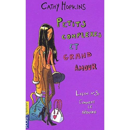 Petits Complexes Et Grand Amour Tome 15 : Lecon N° 3 : Comment Le Seduire