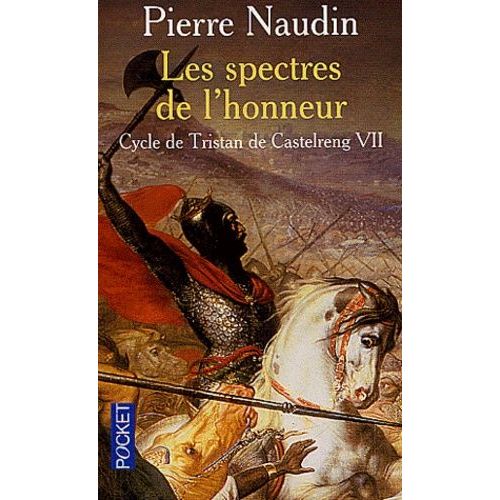 Cycle De Tristan De Castelreng Tome 7 - Les Spectres De L'honneur