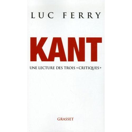 Kant - Une Lecture Des Trois "Critiques