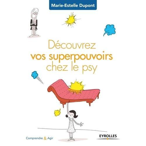 Découvrez Vos Superspouvoirs Chez Le Psy