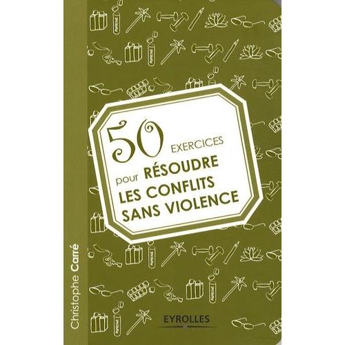 50 Exercices Pour Résoudre Les Conflits Sans Violence