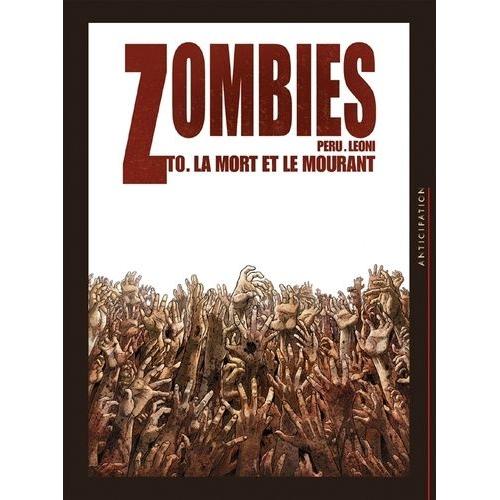 Zombies Tome 0 - La Mort Et Le Mourant