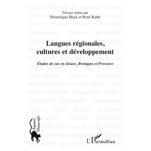 Langues Régionales, Cultures Et Développement - Etude De Cas En Alsace, Bretagne Et Provence