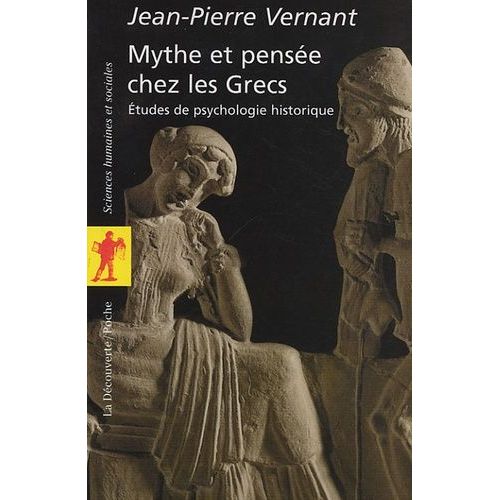 Mythe Et Pensée Chez Les Grecs - Etudes De Psychologie Historique