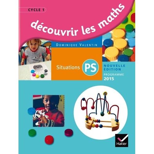 Découvrir Les Maths - Situations Pour La Petite Section