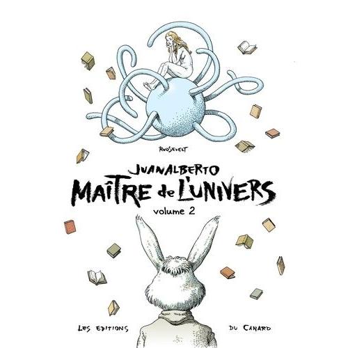 Juanalberto Maître De L'univers Tome 2