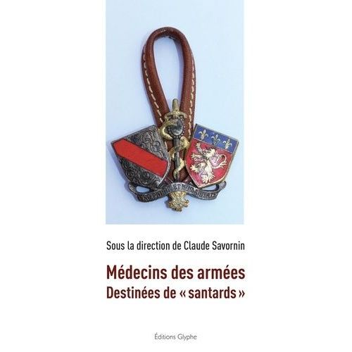 Médecins Des Armées - Destinées De "Santards