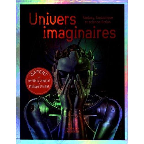 Univers Imaginaires - Fantasy, Fantastique Et Science-Fiction - Avec Un Ex-Libris Original De Philippe Druillet Offert