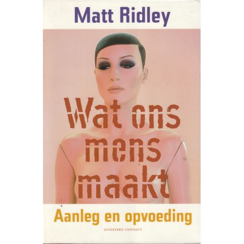 Wat Ons Mens Maakt. Aanleg En Opvoeding Matt Ridley