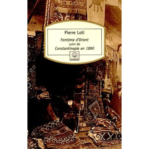 Fantôme D'orient - Suivi De Constantinople En 1890