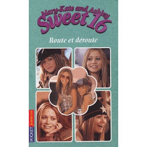 Mary-Kate And Ashley Sweet 16 Tome 4 - Route Et Déroute