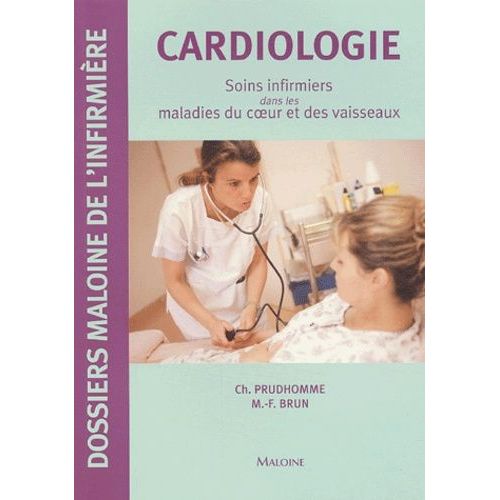 Cardiologie - Soins Infirmiers Dans Les Maladies Du Coeur Et Des Vaisseaux