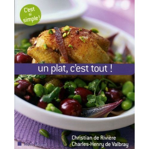 Un Plat, C'est Tout ! - 80 Plats Uniques Et Leurs Recettes