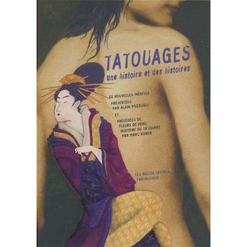 Tatouages - Une Histoire Et Des Histoires