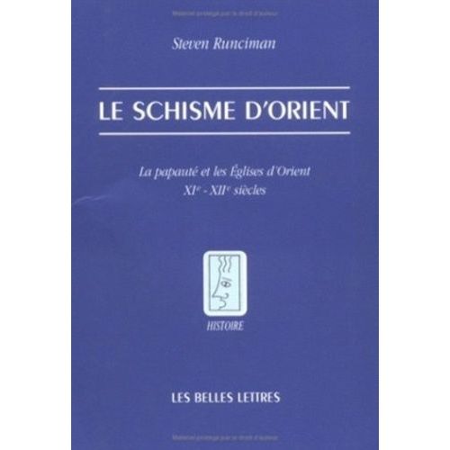 Le Schisme D'orient - La Papauté Et Les Eglises D'orient Xie Et Xiie Siècles