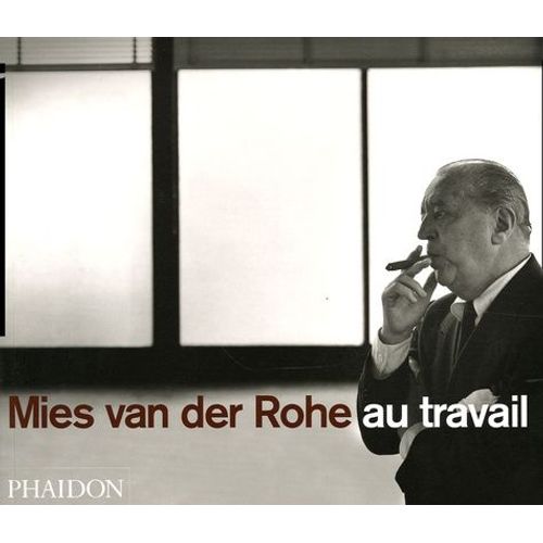 Mies Van Der Rohe Au Travail